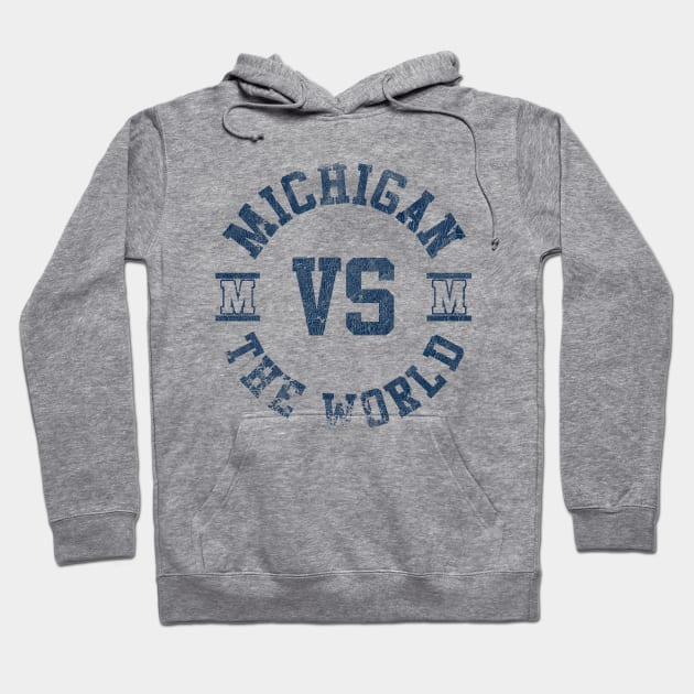 Michigan vs The World Michigan vs Everybody Funny Sayings Hoodie by Zimmermanr Liame